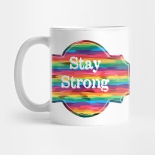 "Stay Strong" Pride Rainbow Paint Stroke Graphic Design Mug